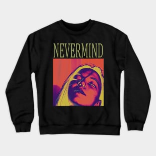 nevermind 4 Crewneck Sweatshirt